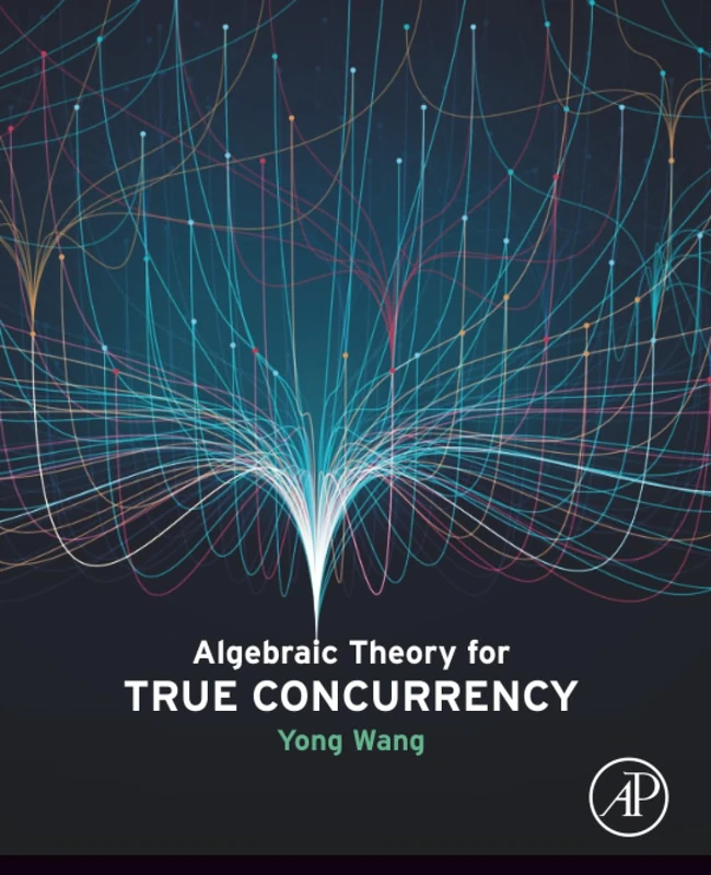 Algebraic Theory for True Concurrency - Academic Press Book