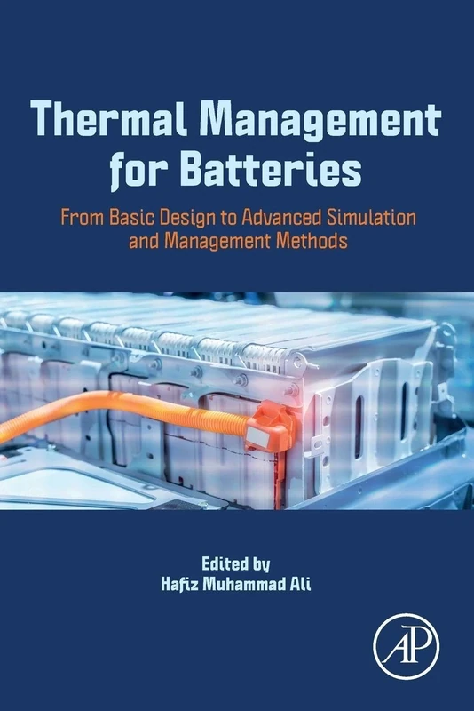 Thermal Management for Batteries: From Basic Design to Advanced Simulation and Management Methods