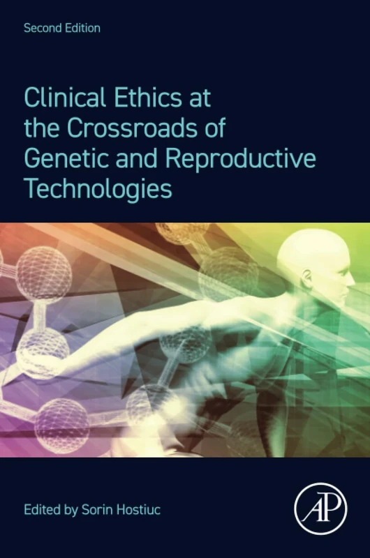 Clinical Ethics at the Crossroads of Genetic and Reproductive Technologies