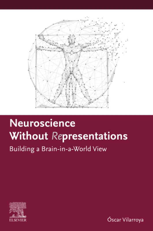 Neuroscience Without Representations: Building a Brain-in-a-World View