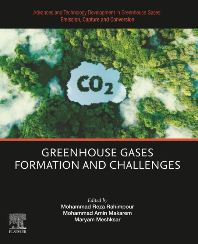 Advances and Technology Development in Greenhouse Gases: Emission, Capture and Conversion: Greenhouse Gases Formation and Challenges