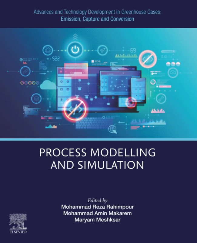 Advances and Technology Development in Greenhouse Gases: Emission, Capture and Conversion: Process Modelling and Simulation