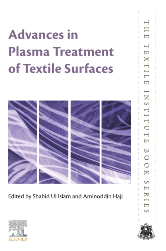 Advances in Plasma Treatment of Textile Surfaces (The Textile Institute Book Series)