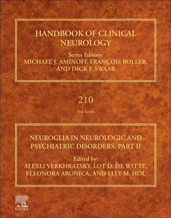 Neuroglia in Neurologic and Psychiatric Disorders, Part II (Volume 210) (Handbook of Clinical Neurology, Volume 210)
