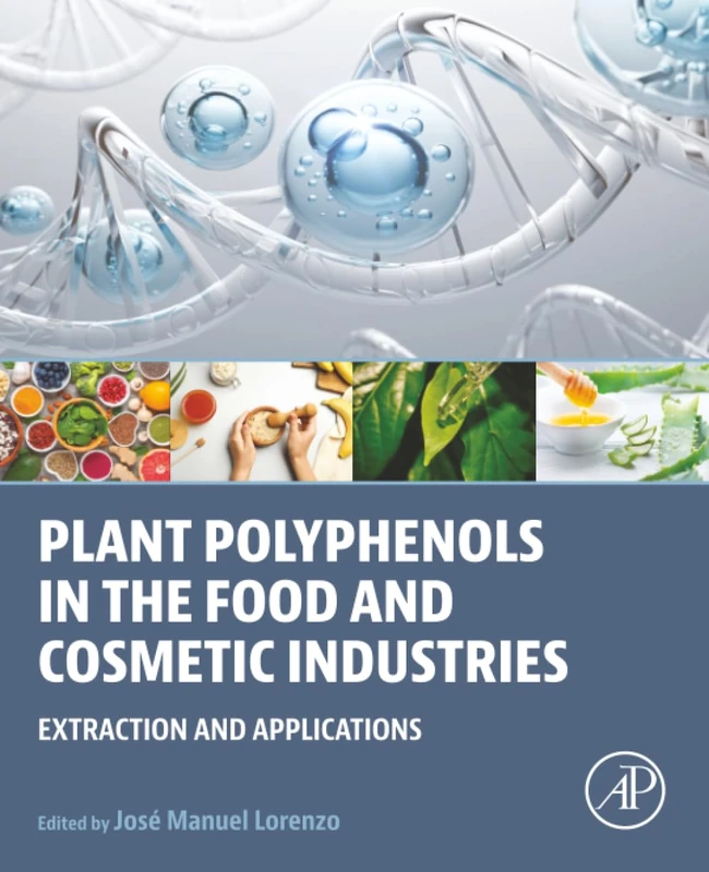 Plant Polyphenols in the Food and Cosmetic Industries: Extraction and Applications