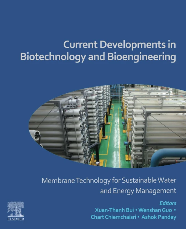 Current Developments in Biotechnology and Bioengineering: Membrane Technology for Sustainable Water and Energy Management