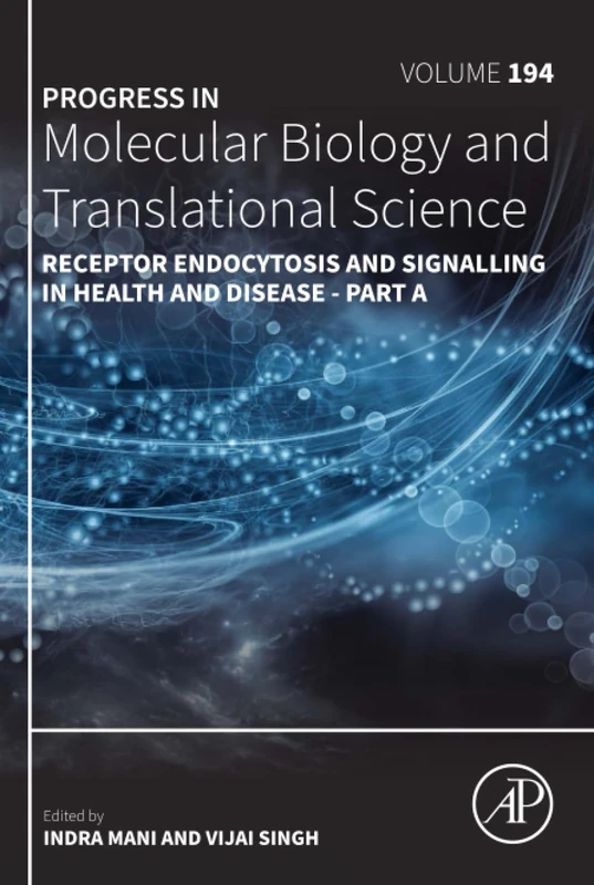 Receptor Endocytosis and Signalling in Health and Disease - Part A: Volume 194 (Progress in Molecular Biology and Translational Science, Volume 194)