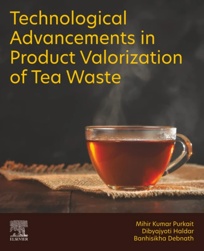 Technological Advancements in Product Valorization of Tea Waste