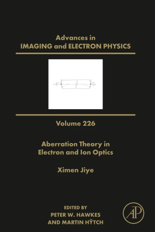 Aberration Theory in Electron and Ion Optics: Volume 226 (Advances in Imaging and Electron Physics, Volume 226)