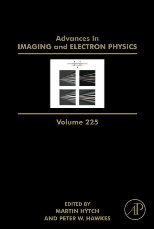 Advances in Imaging and Electron Physics: Volume 225
