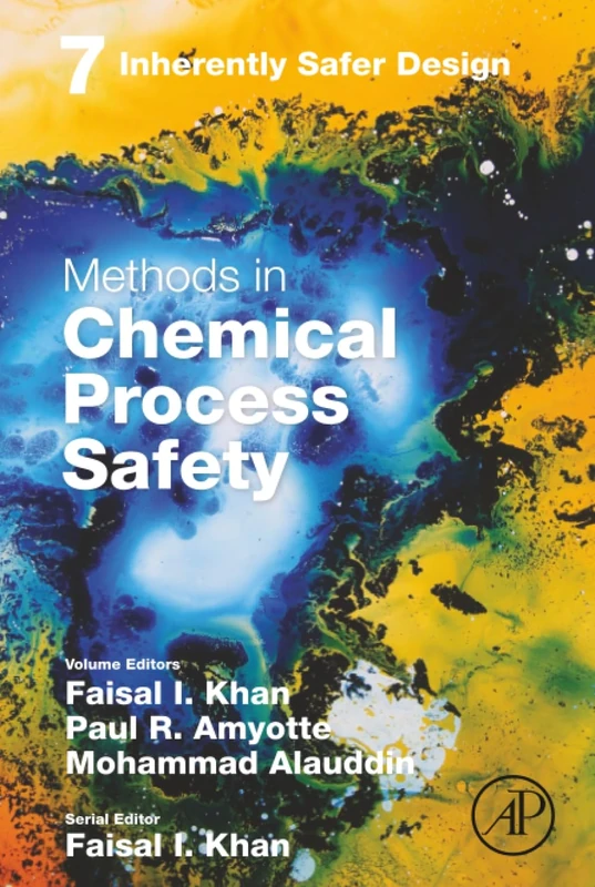 Inherently Safer Design: Volume 7 (Methods in Chemical Process Safety, Volume 7)