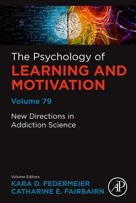 New Directions in Addiction Science: Volume 79 (Psychology of Learning and Motivation, Volume 79)
