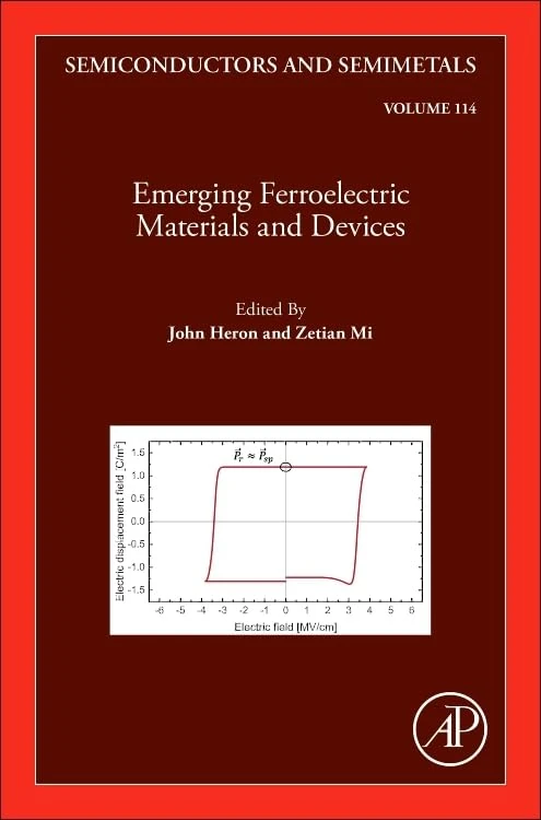 Emerging Ferroelectric Materials and Devices (Volume 114) (Semiconductors and Semimetals, Volume 114)