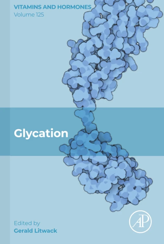 Academic Press Glycation: Volume 125 - Vitamins and Hormones