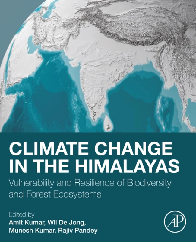Climate Change in the Himalayas: Vulnerability and Resilience of Biodiversity and Forest Ecosystems