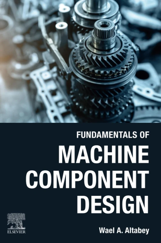 Fundamentals of Machine Component Design