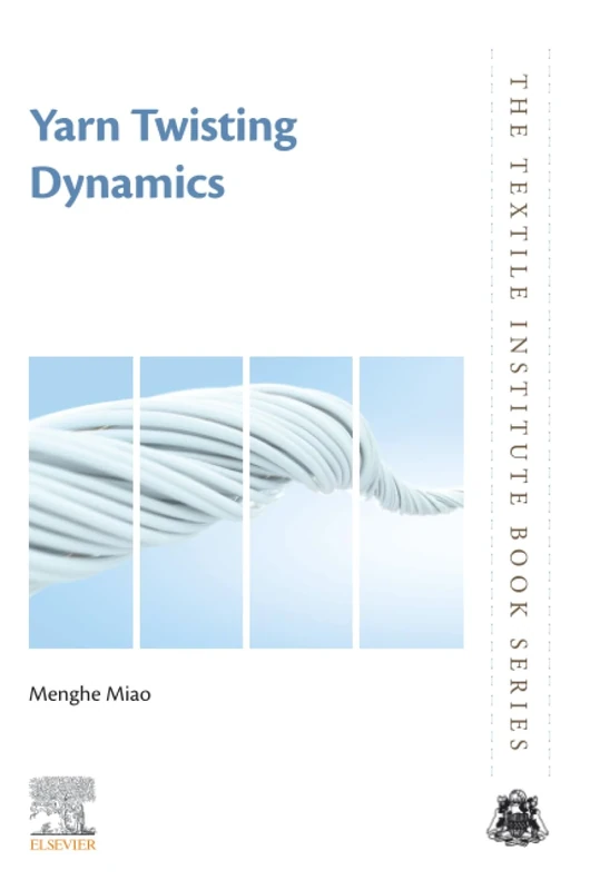 Yarn Twisting Dynamics (The Textile Institute Book Series)