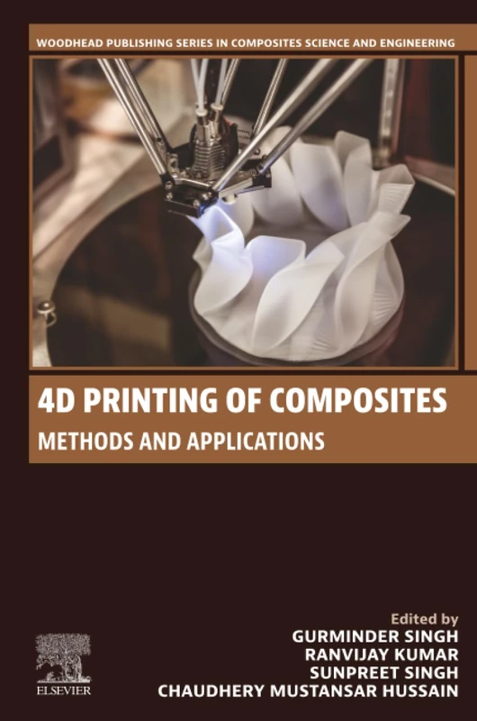 Woodhead Publishing 4D Printing of Composites Book