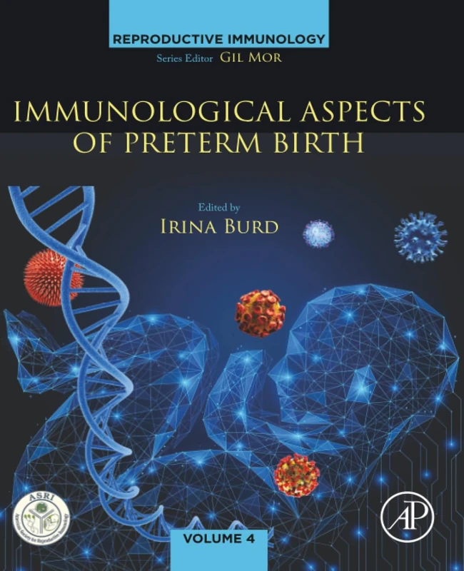 Immunological Aspects of Preterm Birth: Phenotypes of Preterm Birth, Immune Mechanisms, and Pathway Forward: Volume 4 (Reproductive Immunology, Volume 4) - Image 1