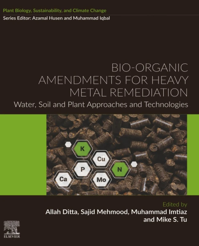 Bio-organic Amendments for Heavy Metal Remediation: Water, Soil and Plant Approaches and Technologies (Plant Biology, Sustainability, and Climate Change)