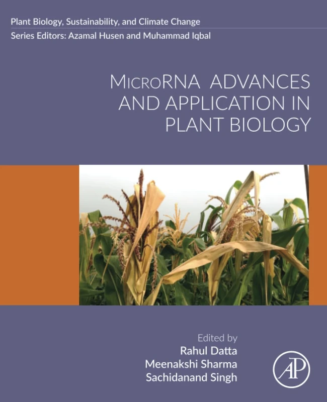 MicroRNA Advances and Application in Plant Biology (Plant Biology, Sustainability, and Climate Change)