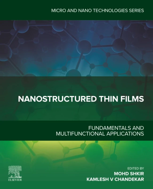 Nanostructured Thin Films: Fundamentals and Multifunctional Applications (Micro and Nano Technologies)