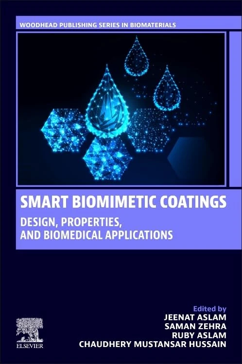 Smart Biomimetic Coatings: Design, Properties, and Biomedical Applications (Woodhead Publishing Series in Biomaterials)
