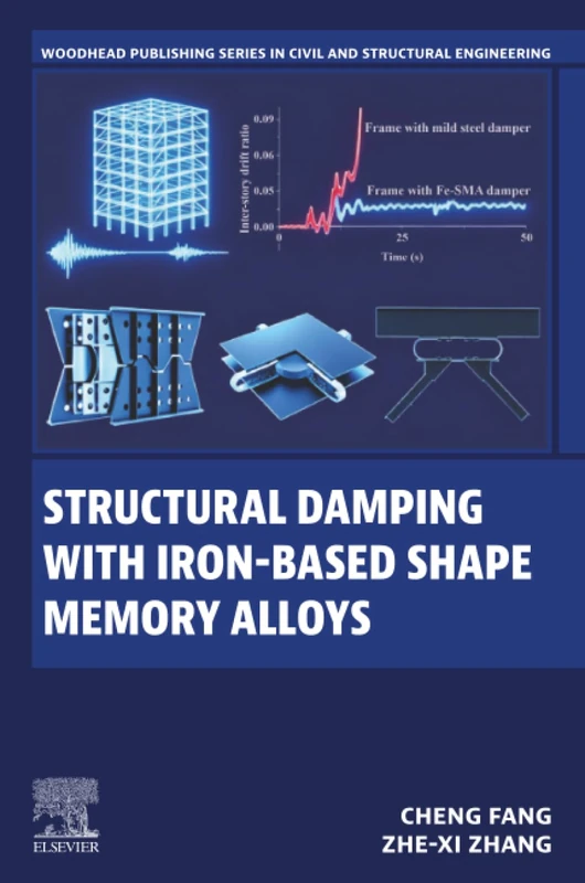 Structural Damping with Iron-Based Shape Memory Alloys (Woodhead Publishing Series in Civil and Structural Engineering)
