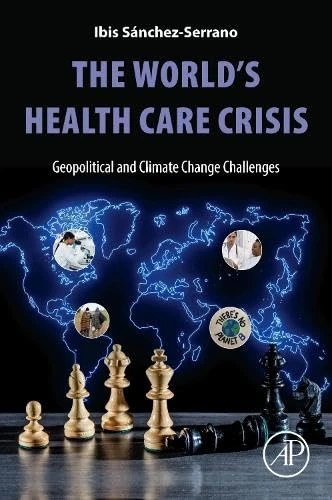 The World's Health Care Crisis: Geopolitical and Climate Change Challenges