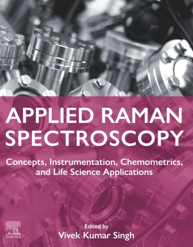 Applied Raman Spectroscopy: Concepts, Instrumentation, Chemometrics, and Life Science Applications