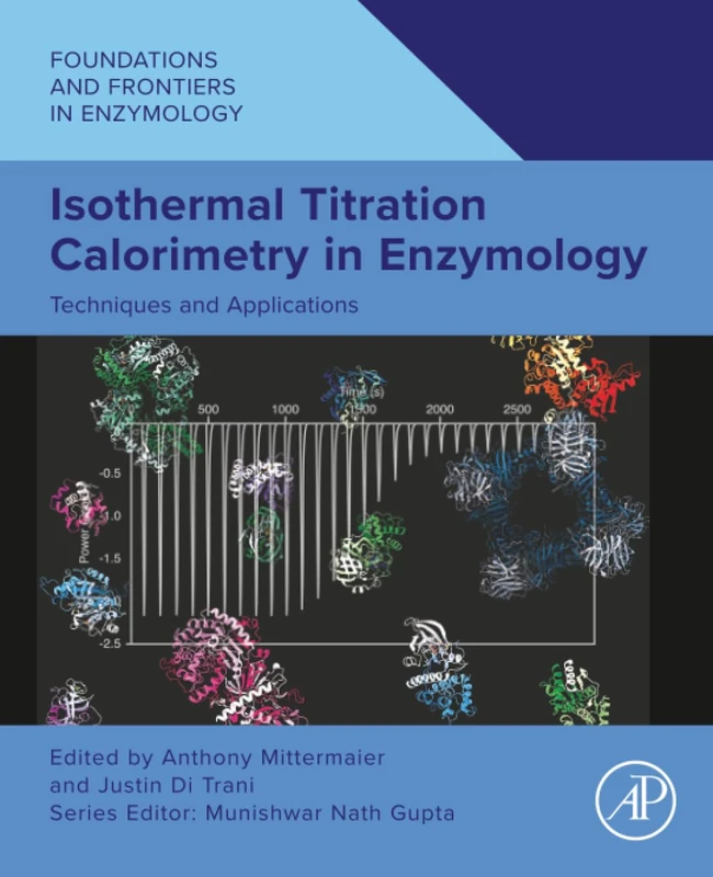 Isothermal Titration Calorimetry in Enzymology: Techniques and Applications (Foundations and Frontiers in Enzymology)
