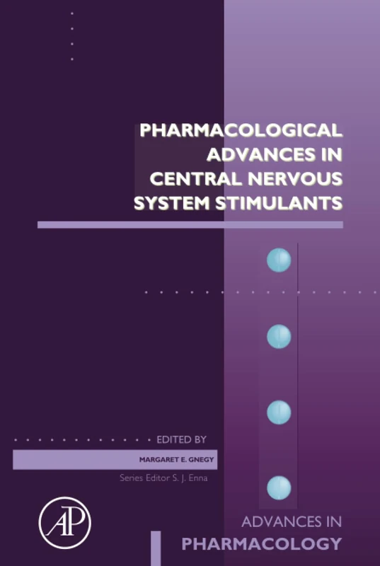 Pharmacological Advances in Central Nervous System Stimulants: Volume 99 (Advances in Pharmacology, Volume 99)