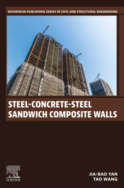 Steel-Concrete-Steel Sandwich Composite Walls (Woodhead Publishing Series in Civil and Structural Engineering)
