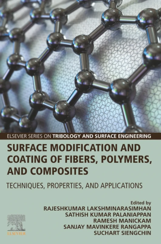 Surface Modification and Coating of Fibers, Polymers, and Composites: Techniques, Properties, and Applications (Elsevier Series on Tribology and Surface Engineering)