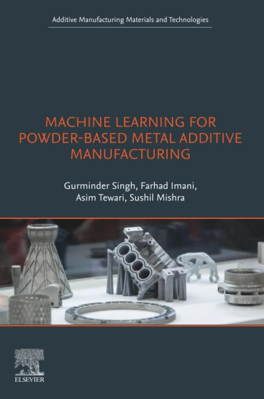 Machine Learning for Powder-Based Metal Additive Manufacturing (Additive Manufacturing Materials and Technologies)