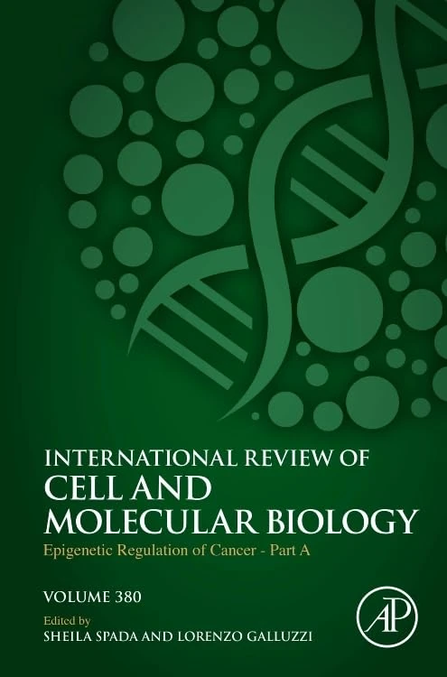 Epigenetic Regulation of Cancer - Part A (Volume 380) (International Review of Cell and Molecular Biology, Volume 380)