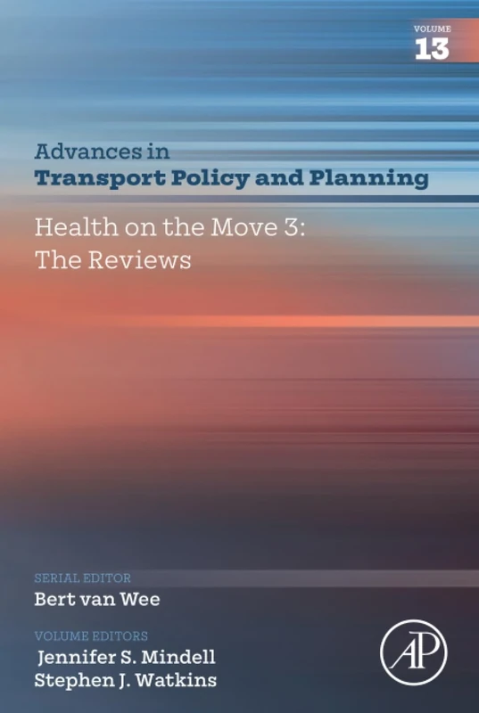 Health on the Move 3: the Reviews: Volume 13 (Advances in Transport Policy and Planning, Volume 13)