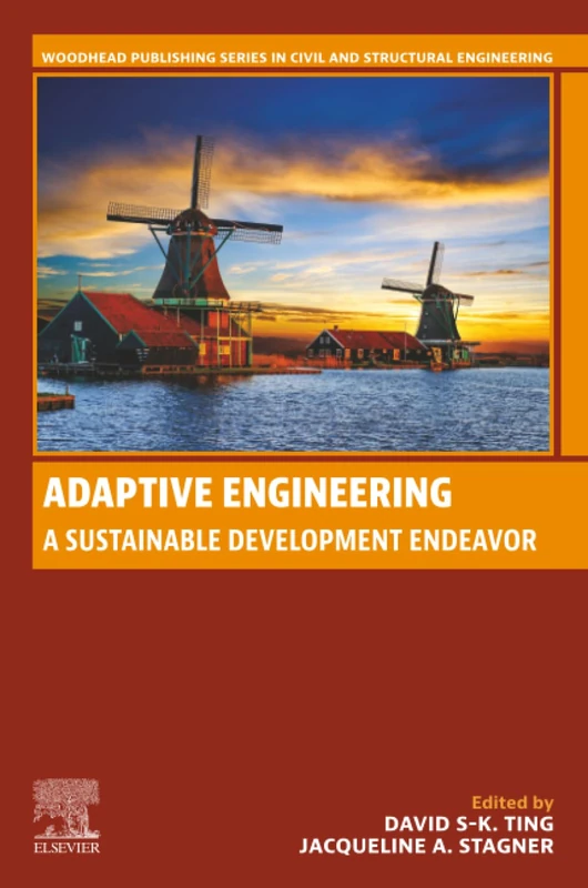 Adaptive Engineering: A Sustainable Development Endeavor (Woodhead Publishing Series in Civil and Structural Engineering)