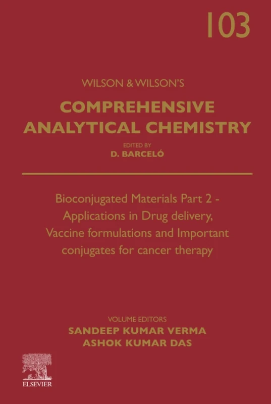 Bioconjugated Materials Part 2 - Applications in Drug delivery, Vaccine formulations and Important conjugates for cancer therapy: Volume 103 (Comprehensive Analytical Chemistry, Volume 103)