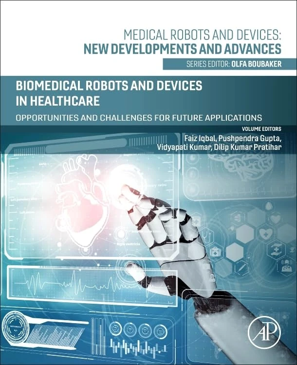 Biomedical Robots and Devices in Healthcare: Opportunities and Challenges for Future Applications (Medical Robots and Devices: New Developments and Advances)