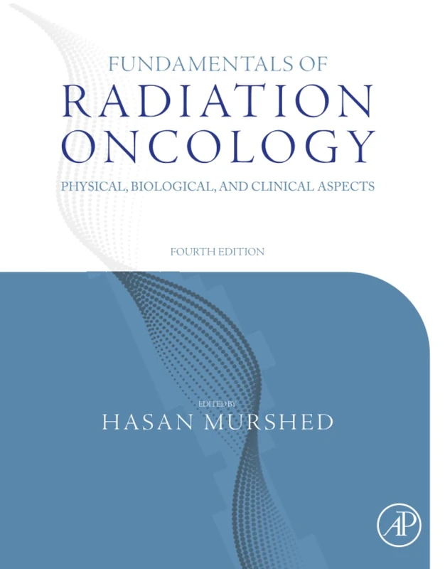 Fundamentals of Radiation Oncology: Physical, Biological, and Clinical Aspects