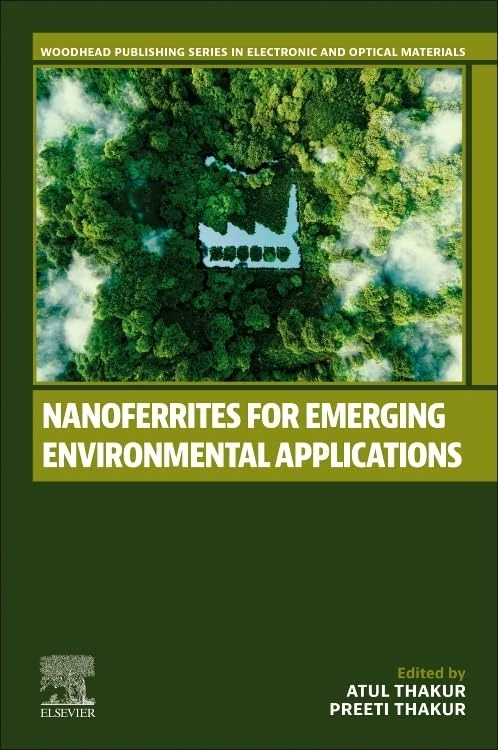 Nanoferrites for Emerging Environmental Applications (Woodhead Publishing Series in Electronic and Optical Materials)