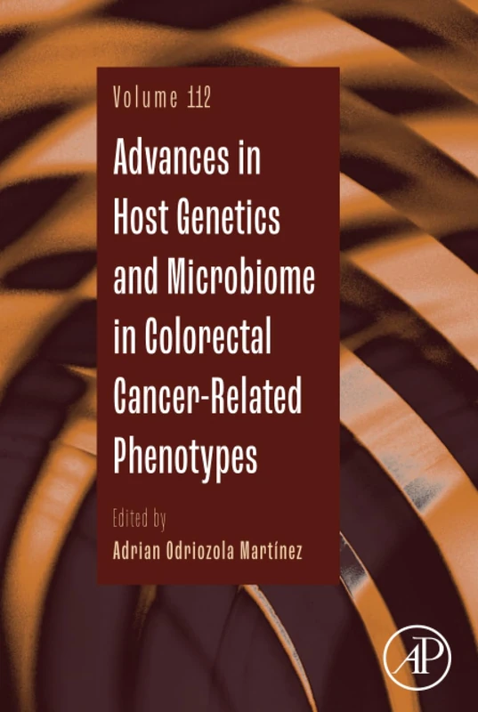 Advances in Host Genetics and Microbiome in Colorectal Cancer-Related Phenotypes: Volume 112 (Advances in Genetics, Volume 112)