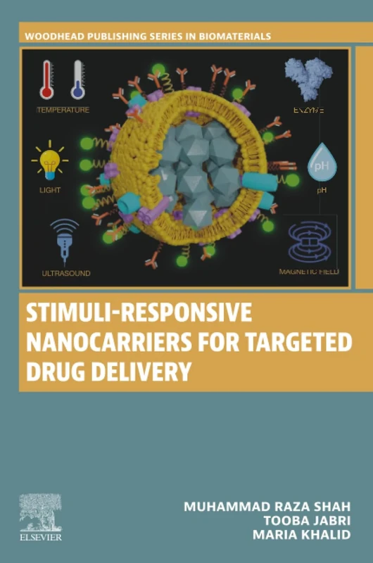 Stimuli-Responsive Nanocarriers for Targeted Drug Delivery (Woodhead Publishing Series in Biomaterials)