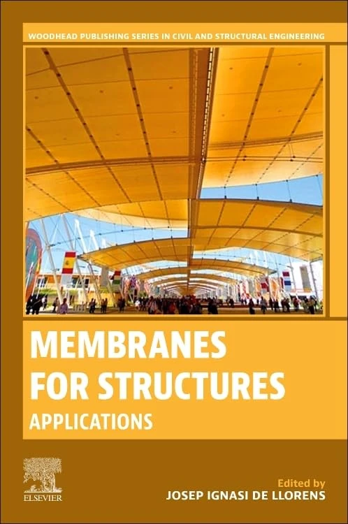 Membranes for Structures: Applications (Woodhead Publishing Series in Civil and Structural Engineering)