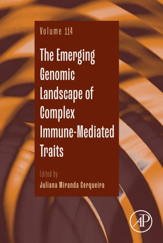 The Emerging Genomic Landscape of Complex Immune-Mediated Traits: Volume 114 (Advances in Genetics, Volume 114)