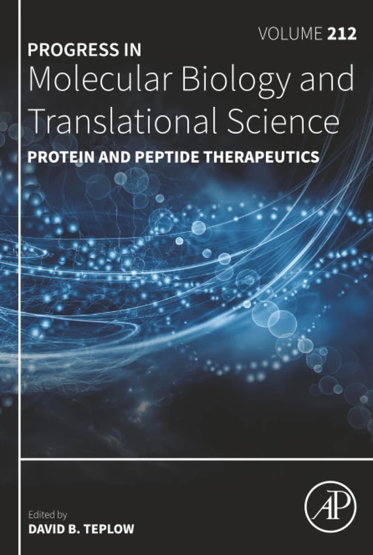 Protein and Peptide Therapeutics: Volume 212 (Progress in Molecular Biology and Translational Science, Volume 212)