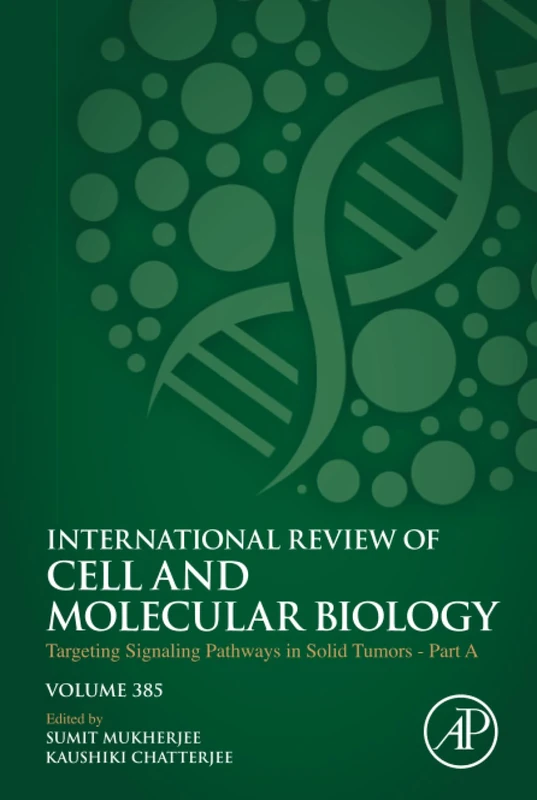 Targeting Signaling Pathways in Solid Tumors Part A: Volume 385 (International Review of Cell and Molecular Biology, Volume 385)