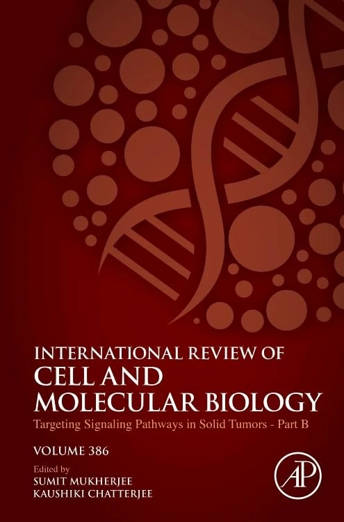 Targeting Signaling Pathways in Solid Tumors Part B (Volume 386) (International Review of Cell and Molecular Biology, Volume 386)