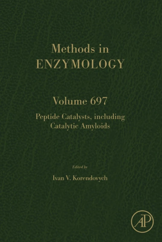 Peptide Catalysts, including Catalytic Amyloids: Volume 697 (Methods in Enzymology, Volume 697)